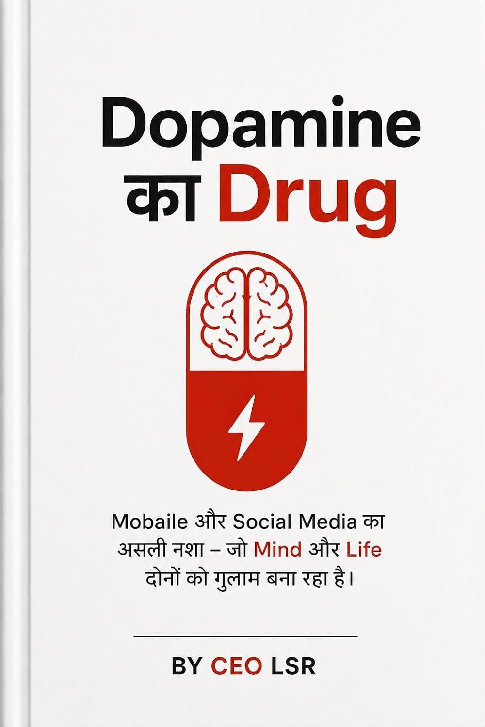 Dopamine का Drug — Mobile और Social Media का असली नशा — CEO LSR