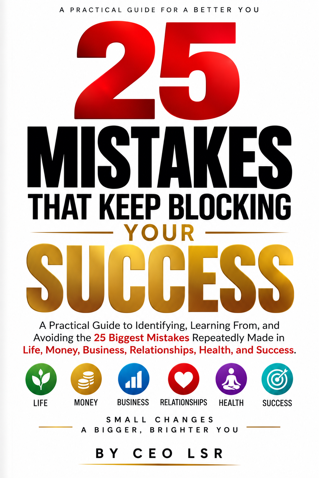 25 MISTAKES: THAT KEEP BLOCKING YOUR SUCCESS — CEO LSR book cover