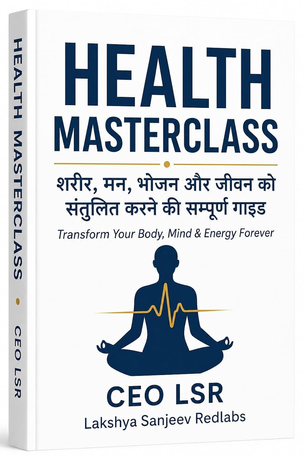 Health Masterclass — शरीर, मन, भोजन और जीवन को संतुलित करने की सम्पूर्ण गाइड
