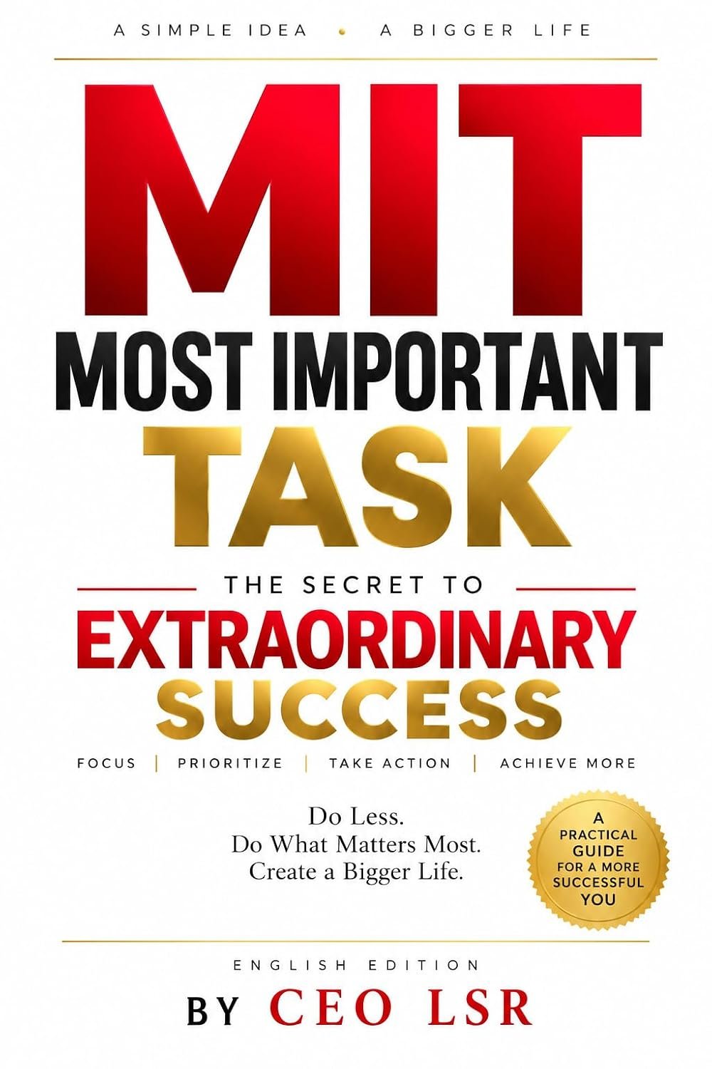 MIT MOST IMPORTANT TASK ENGLISH EDITION: The Secret to Extraordinary Big Success